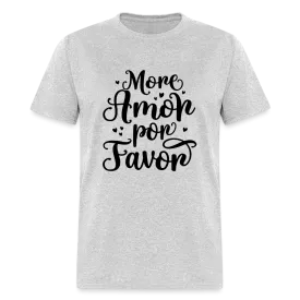 More Amor Por Favor T-Shirt